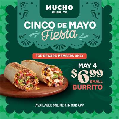 MUCHO Burrito is offering $6.99 Small BYO Burritos on May 4, 2026 for MUCHO Rewards members only. photo 1