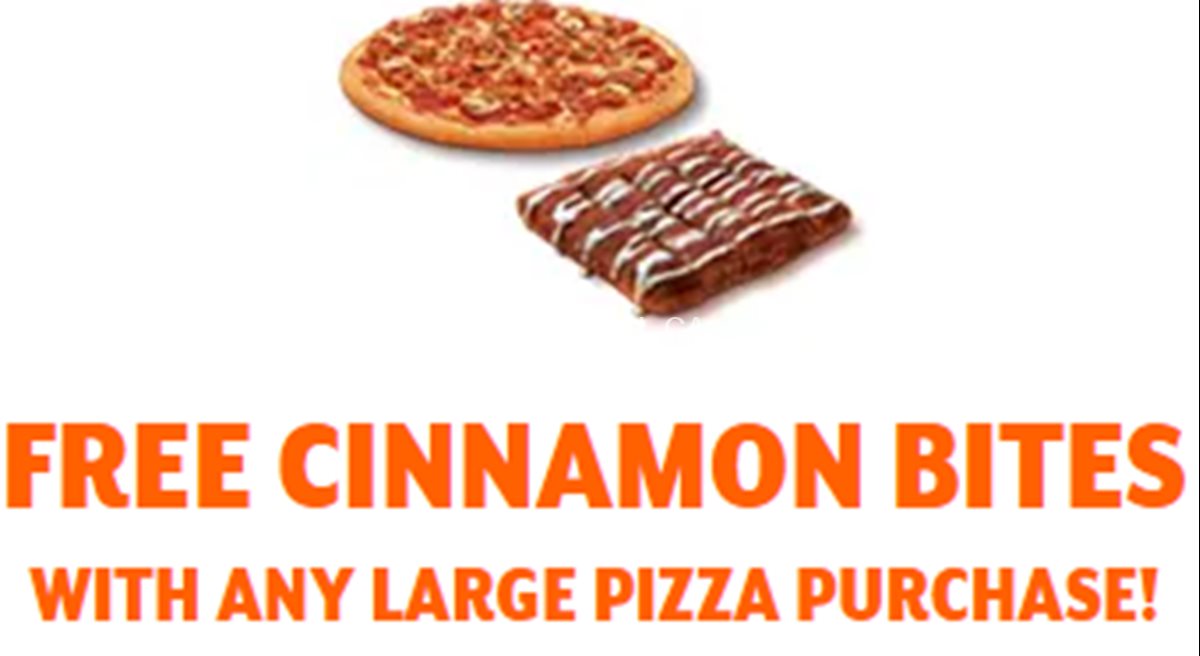 Free Cinnamon Bites with any large pizza purchase at Little Caesars