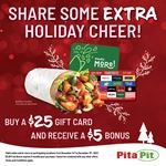 Purchase a $25 gift card, you will receive an extra $5 as a free bonus at Pita Pit Canada photo 1
