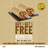 Buy one get one Free only on Uber Eats at Fresh Burrito