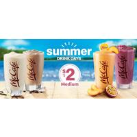 Summer Drink Days - Enjoy a medium for $2+tx at McDonald's