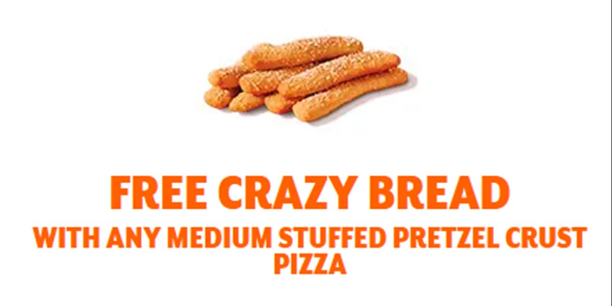 Free Crazy Bread with Any Medium Stuffed Pretzel Crust PizzaLittle Caesars