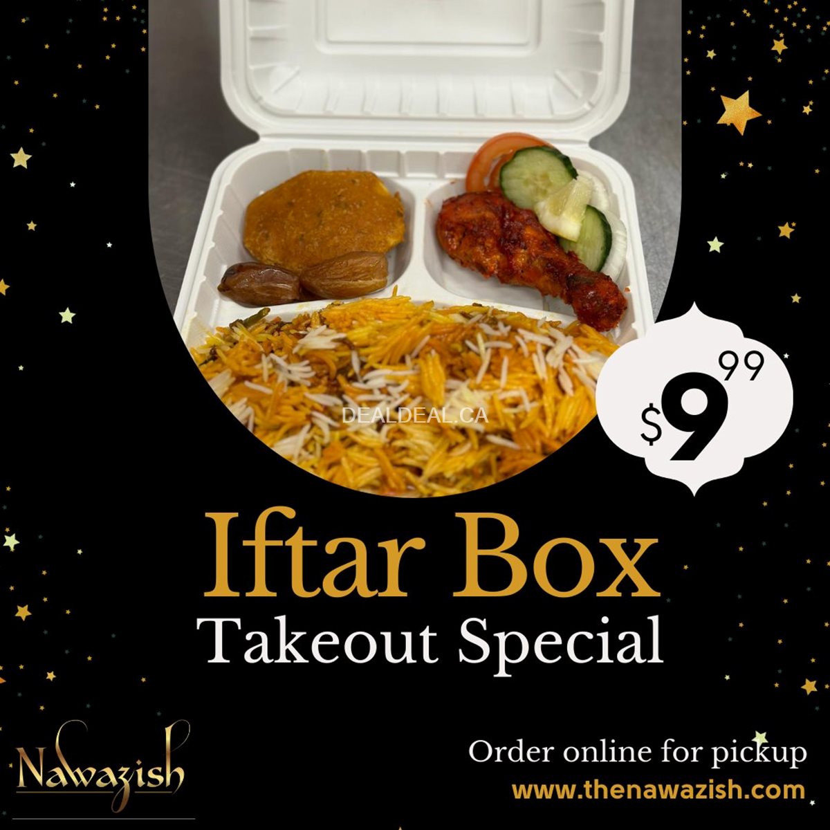 Iftar Takeout Box for only $9.99 at Nawazish Restaurant