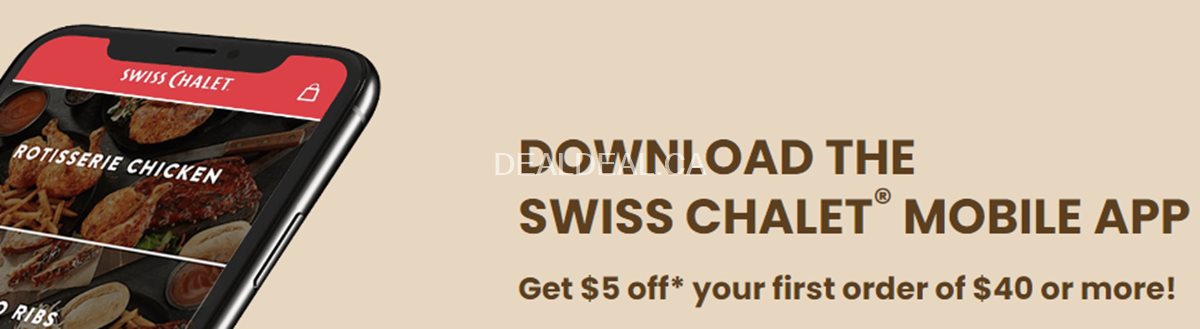 Download the Swiss Chalet Mobile App and Get $5 Off your first order of $40 or More