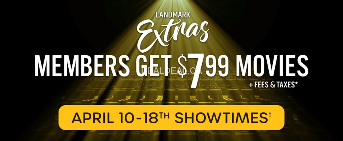 Landmark EXTRAS members get an exclusive $7.99 movie ticket