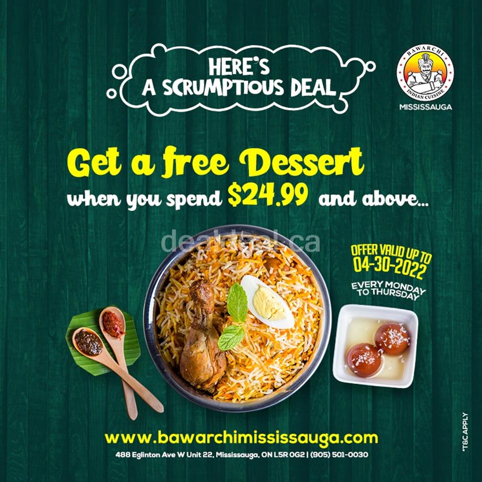 Get a free dessert when you spend $24.99 and above at Bawarchi
