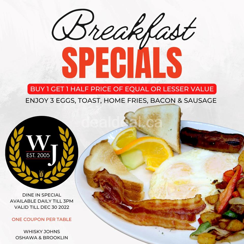 Breakfast Special: Buy 1 Get 1 Half Price of equal or lesser value at Whisky Johns