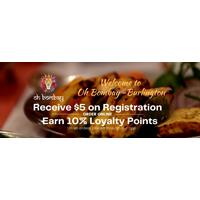 Receive $5 on Registration + 10% Loyalty Points on Oh Bombay App Orders